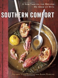 Southern Comfort: A New Take on the Recipes We Grew Up With Southern Comfort: A New Take on the Recipes We Grew Up With