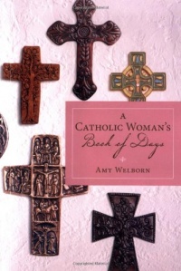 A Catholic Woman's Book of Days A Catholic Woman's Book of Days