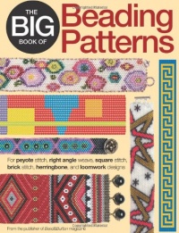 The Big Book of Beading Patterns: For Peyote Stitch, Square Stitch, Brick Stitch, and Loomwork Designs The Big Book of Beading Patterns: For Peyote Stitch, Square Stitch, Brick Stitch, and Loomwork Designs