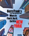 Gerry Frank's Where To Find It, Buy It, Eat It in New York