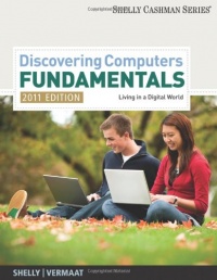Discovering Computers - Fundamentals 2011 Edition (Shelly Cashman) Discovering Computers - Fundamentals 2011 Edition (Shelly Cashman)