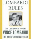 The Lombardi Rules: 26 Lessons from Vince Lombardi--the World's Greatest Coach (Mighty Managers Series)