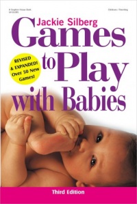 Games to Play with Babies - 3rd Edition Games to Play with Babies - 3rd Edition