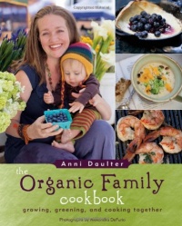 The Organic Family Cookbook The Organic Family Cookbook