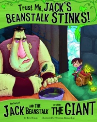 Trust Me, Jack's Beanstalk Stinks!;The Story of Jack and the Beanstalk as told by the Giant (The Other Side of the Story)