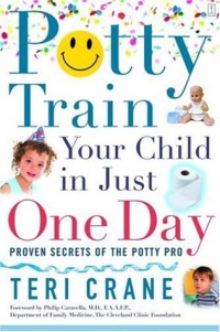 Potty Train Your Child in Just One Day: Proven Secrets of the Potty Pro [toilet training]