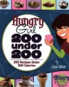 Hungry Girl: 200 Under 200: 200 Recipes Under 200 Calories