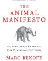 The Animal Manifesto: Six Reasons for Expanding Our Compassion Footprint