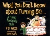 What You Don't Know About Turning  50