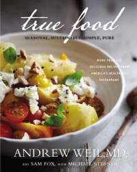 True Food: Seasonal, Sustainable, Simple, Pure True Food: Seasonal, Sustainable, Simple, Pure