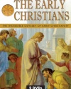 The Early Christians: The Incredible Odyssey of Early Christianity