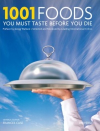 1001 Foods You Must Taste Before You Die 1001 Foods You Must Taste Before You Die