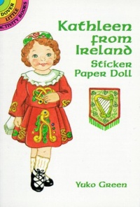 Kathleen from Ireland Sticker Paper Doll (Dover Little Activity Books Paper Dolls) Kathleen from Ireland Sticker Paper Doll (Dover Little Activity Books Paper Dolls)