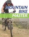 Mountain Bike Master: Essential Skills and Advanced Techniques Made Easy