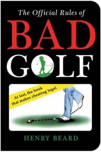 The Official Rules of Bad Golf The Official Rules of Bad Golf