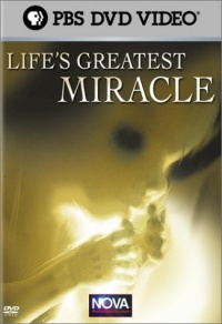 NOVA - Life's Greatest Miracle NOVA - Life's Greatest Miracle