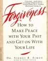 Forgiveness: How to Make Peace With Your Past and Get on With Your Life