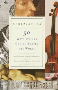 Sprezzatura: 50 Ways Italian Genius Shaped the World Sprezzatura: 50 Ways Italian Genius Shaped the World
