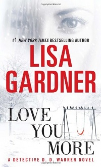 Love You More: A Detective D. D. Warren Novel Love You More: A Detective D. D. Warren Novel
