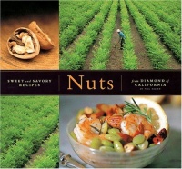 Nuts: Sweet and Savory Recipes from Diamond of California