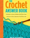 The Crochet Answer Book: Solutions to Every Problem You'll Ever Face; Answers to Every Question You'll Ever Ask (Answer Book (Storey))