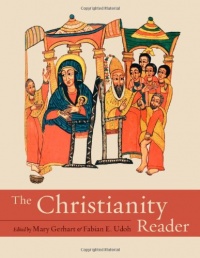 The Christianity Reader (Textual Sources for the Study of Religion) The Christianity Reader (Textual Sources for the Study of Religion)