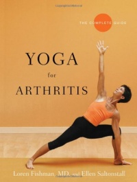 Yoga for Arthritis: The Complete Guide Yoga for Arthritis: The Complete Guide