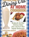 CopyKat.com's Dining Out at Home Cookbook: Recipes for the Most Delicious Dishes from America's Most Popular Restaurants