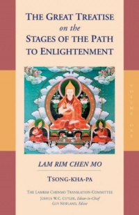 The Great Treatise On The Stages Of The Path To Enlightenment Vol 1 The Great Treatise On The Stages Of The Path To Enlightenment Vol 1