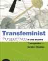 Transfeminist Perspectives in and beyond Transgender and Gender Studies