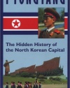 Pyongyang: The Hidden History of the North Korean Capital