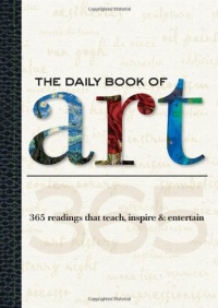 The Daily Book of Art: 365 readings that teach, inspire & entertain The Daily Book of Art: 365 readings that teach, inspire & entertain