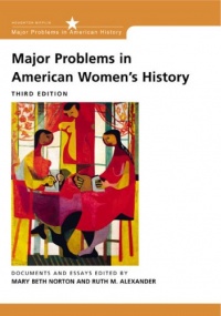Major Problems In American Women's History: Documents and Essays (Major Problems in American History Series) Major Problems In American Women's History: Documents and Essays (Major Problems in American History Series)