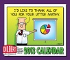 Dilbert 2013 Day-to-Day Calendar: I'd like to thank all of you for your utter apathy.