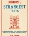 London's Strangest Tales: Extraordinary but True Stories from Over a Thousand Years of London's History (Strangest series)