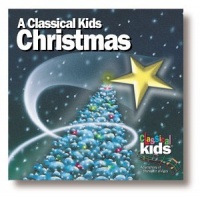 Classical Kids Christmas Classical Kids Christmas