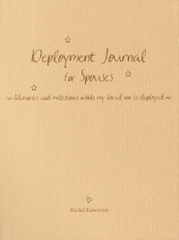 Deployment Journal for Spouses: Memories and milestones while my loved one is deployed