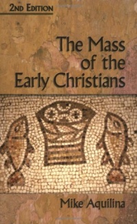 The Mass of the Early Christians The Mass of the Early Christians
