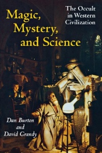 Magic, Mystery, and Science: The Occult in Western Civilization Magic, Mystery, and Science: The Occult in Western Civilization