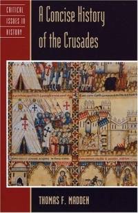 A Concise History of the Crusades (Critical Issues History) A Concise History of the Crusades (Critical Issues History)