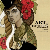 Art by Tattooists: Beyond Flash Art by Tattooists: Beyond Flash