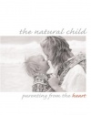 The Natural Child: Parenting from the Heart