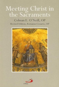 Meeting Christ in the Sacraments Meeting Christ in the Sacraments