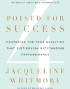 Poised for Success: Mastering the Four Qualities That Distinguish Outstanding Professionals