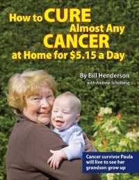 How to Cure Almost Any Cancer at Home for $5.15 a Day How to Cure Almost Any Cancer at Home for $5.15 a Day