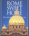 Rome Sweet Home: Our Journey to Catholicism