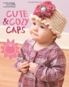 Cute & Cozy Caps (Leisure Arts #5574)