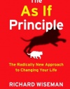 The As If Principle: The Radically New Approach to Changing Your Life