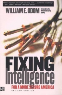 Fixing Intelligence: For a More Secure America, Second Edition (Yale Nota Bene) Fixing Intelligence: For a More Secure America, Second Edition (Yale Nota Bene)