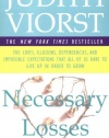 Necessary Losses: The Loves, Illusions, Dependencies, and Impossible Expectations That All of Us Have to Give Up in Order to Grow